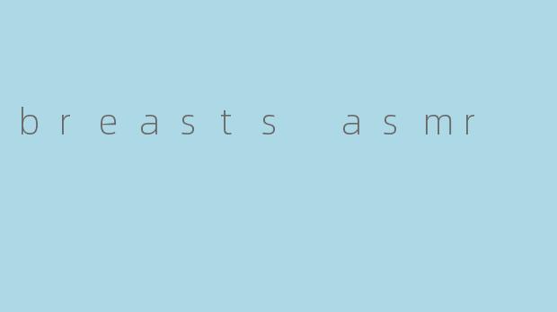 breasts asmr